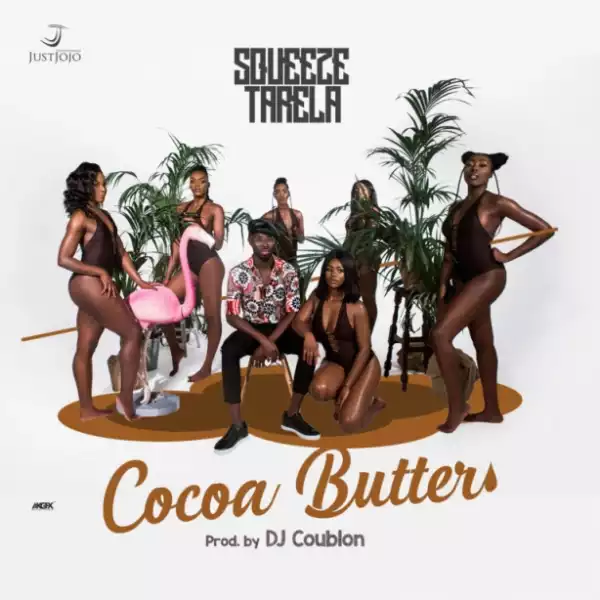 Squeeze Tarela - Cocoa Butter (Prod by DJ Coublon)